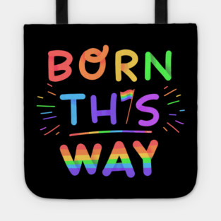 Born this way Rainbow Pride Gift Tote