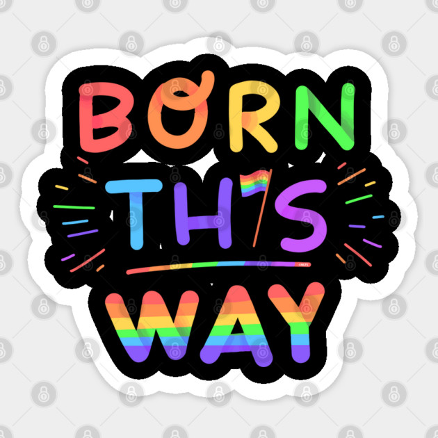 Born this way Rainbow Pride Gift Sticker by creative