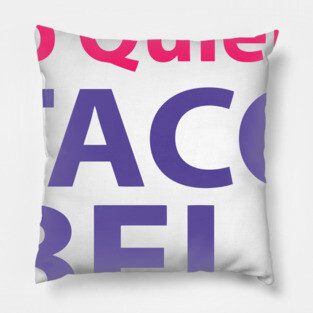 YO QUIERO TACO BELL Pillow