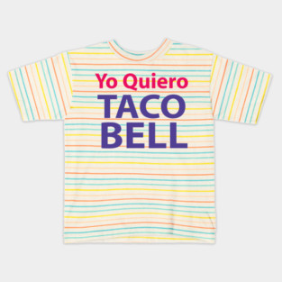 YO QUIERO TACO BELL Kids T-Shirt