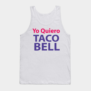 YO QUIERO TACO BELL Tank Top