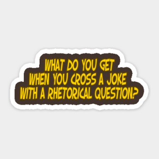 Rhetorical Joke Sticker