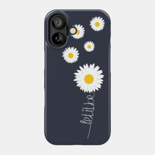 Let it be - Quote with flower Phone Case